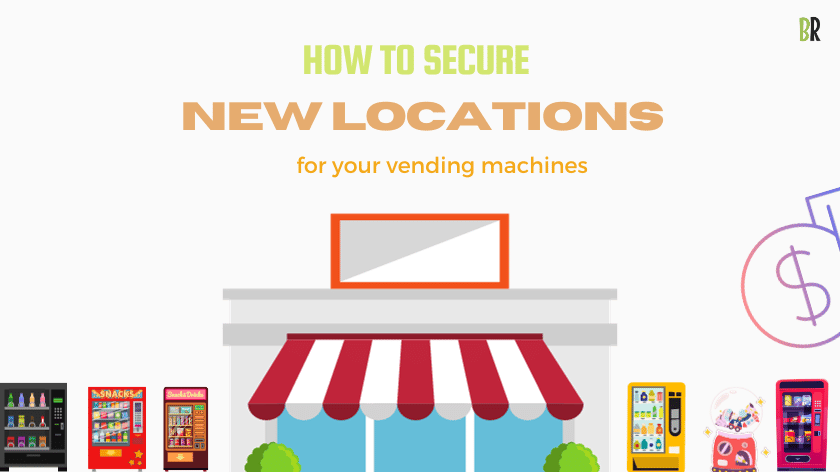 How to get vending machines into businesses